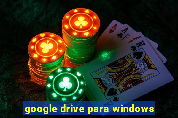 google drive para windows